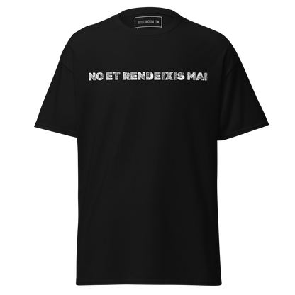 No et rendeixis mai