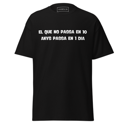 El que no passa en 10 anys passa en 1 dia