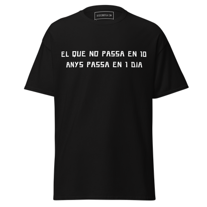 El que no passa en 10 anys passa en 1 dia