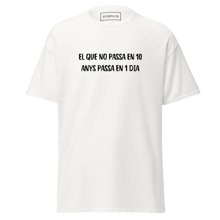 El que no passa en 10 anys passa en 1 dia