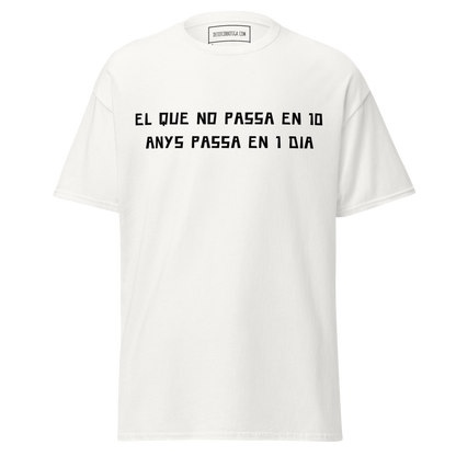 El que no passa en 10 anys passa en 1 dia